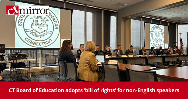 CT Board Of Education Adopts 'bill Of Rights' For Non-English Speakers ...